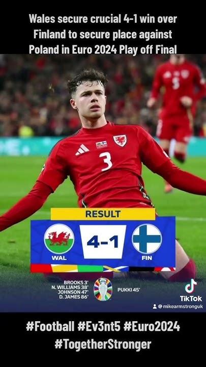 Wales Beat Finland 4 1 To Secure Euro 2024 Playoff Final Match Against