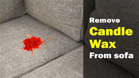 How To Remove Candle Wax From Sofa Easy Effective Method Youtube