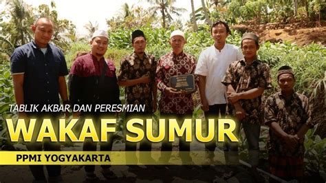 Tablik Akbar Dan Peresmian Wakaf Sumur Ppmi Yogyakarta Youtube