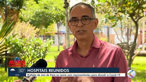 Prefeito E Representantes De Hospitais De Juiz De Fora Se Reúnem Para