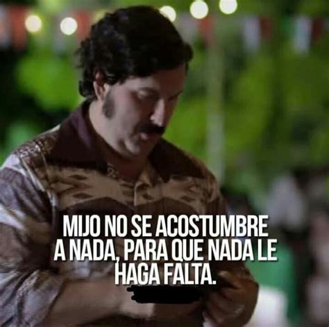 Pablo Escobar Frases Sabias Frases Motivadoras Dichos Y Frases