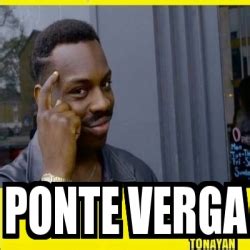 Meme Personalizado Ponte Verga 25940926