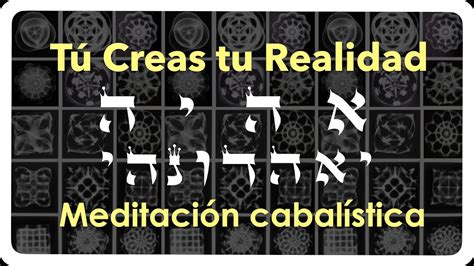 Meditaci N Cabal Stica Para Crear Realidad Video Original Youtube