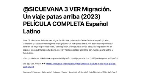 CUEVANA 3 VER Migración Un viaje patas arriba 2023 PELÍCULA