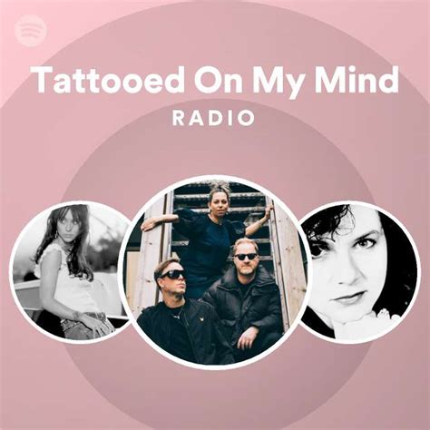 Tattooed On My Mind Radio Playlist By Spotify Spotify