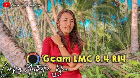 Config Terbaru Tone Ala Presets LR Gcam LMC 8 4 R14 Config Aesthetic