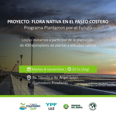 Junto A YPF Luz Y Comodoro Rivadavia Implementamos El Proyecto Flora