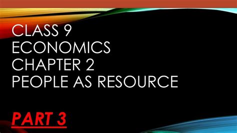 Class 9 Economics Chapter 2 People As Resource Part 3 Youtube