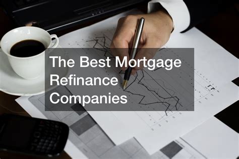 The Best Mortgage Refinance Companies Kameleon Media