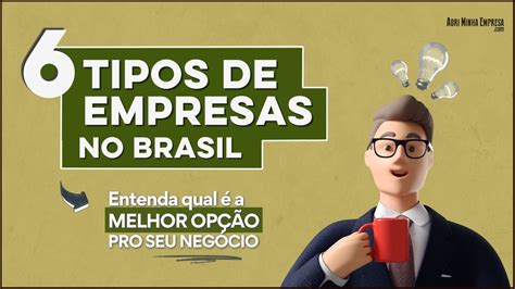 Tipos De Empresas No Brasil Veja Quais Que Podem Ser Abertas