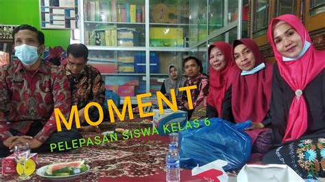 Moment Serba Serbi Pelepasan Kelas Sd Youtube