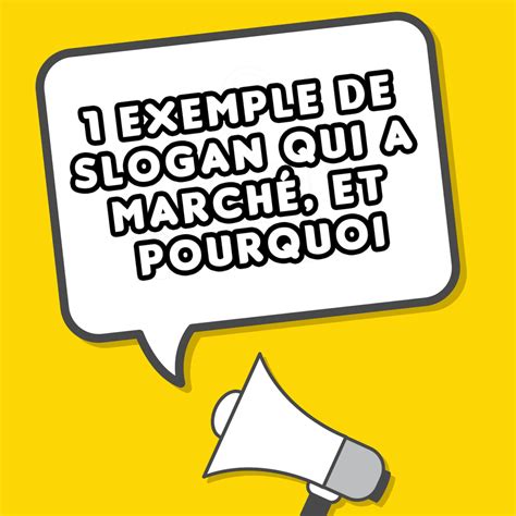 exemple de slogan qui  marche  pourquoi