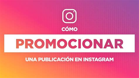 C Mo Funciona La Opci N De Promocionar En Instagram Actualizado