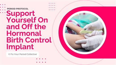 Support Yourself On and Off the Birth Control Implant Protocol | Fix ...