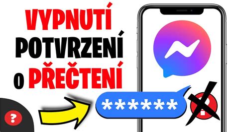 Jak vypnout potvrzení o přečtení zprávy na Messengeru Návod Telefon