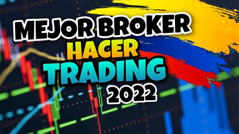 Cual Es El Mejor Broker Para Hacer Trading En Colombia Youtube