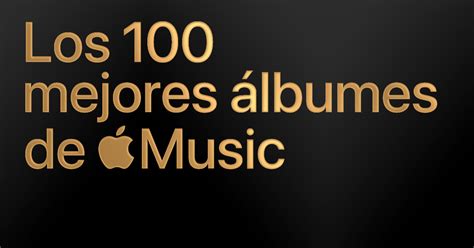 Los 100 Mejores álbumes De Apple Music