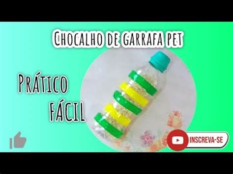 Como fazer chocalho de garrafa pet fácil e prático YouTube