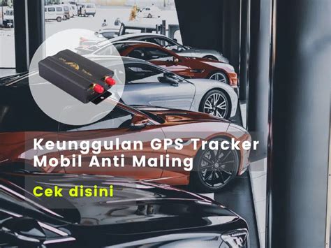 Keunggulan Gps Tracker Mobil Anti Maling Gpsku Co Id