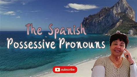 Possessive Pronouns In Spanish — A Complete Guide With Examples Youtube