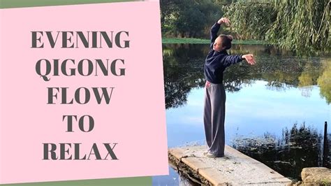 Minute Qigong Evening Routine Follow Along Qigong To Relax The