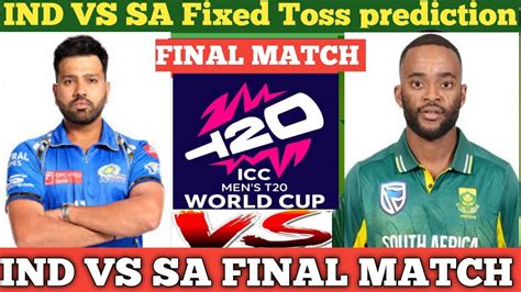 India Vs South Africa Final Match Prediction Ind Vs Sa Toss