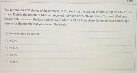 Solved Pts You Purchased 100 Shares Of ExxonMobil XOM Chegg