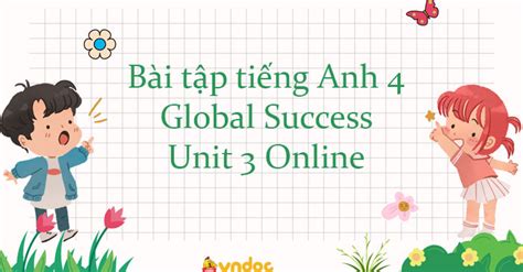 Bài Tập Tiếng Anh 4 Global Success Unit 3 Online Bài Tập Unit 3 Lớp 4 My Week Có đáp án