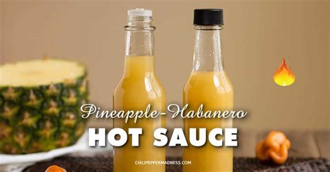 Pineapple Habanero Hot Sauce Recipe Chili Pepper Madness