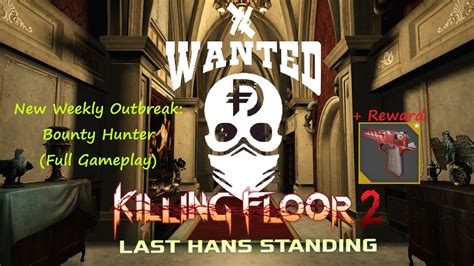 Killing Floor Last Hans Standing New Weekly Outbreak Bounty