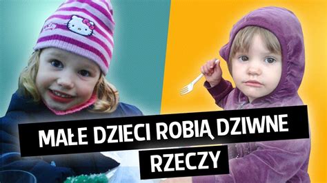 Ma E Dzieci Robi Dziwne Rzeczy Youtube