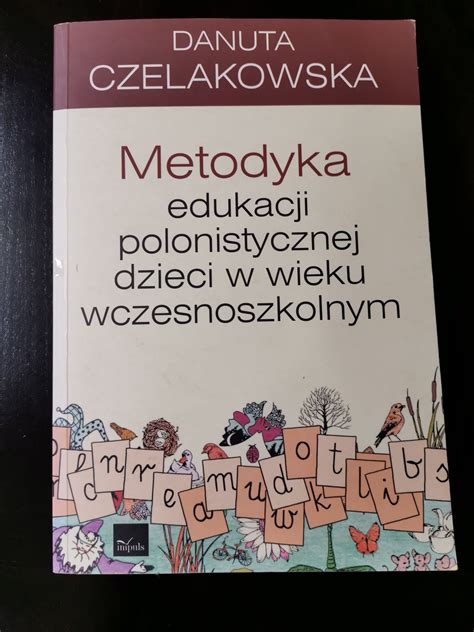 Metodyka Edukacji Polonistycznej Dzieci W Wieku Wczesnoszkolnym