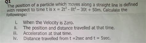 Solved Q1 The Position Of A Particle Which Moves Along A Straight Line