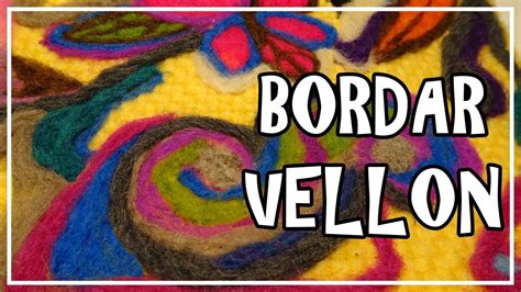 Tutorial Bordar Vellon Paso A Paso Dibujar Fieltro Agujado Lanaterapia