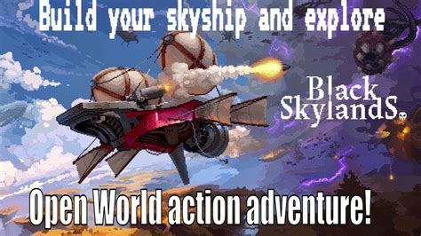 Black Skylands Open World Action Adventure Build Your Skyship Part 1 Youtube