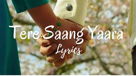 Tere Saang Yaara Full Song Rustom Lyrics Youtube