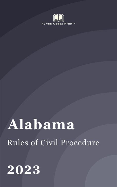 Alabama Rules Of Civil Procedure 2023 Alabama Court Rules By Alabama Court Goodreads