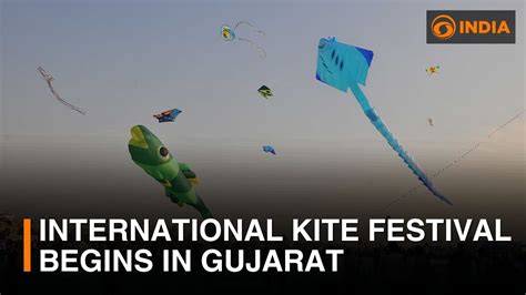 International Kite Festival Begins In Gujarat Dd India Youtube