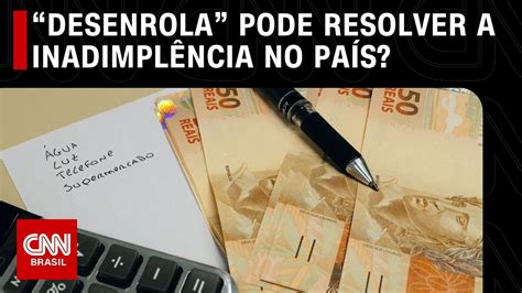 Desenrola Programa Do Governo Federal Pode Resolver A Inadimpl Ncia