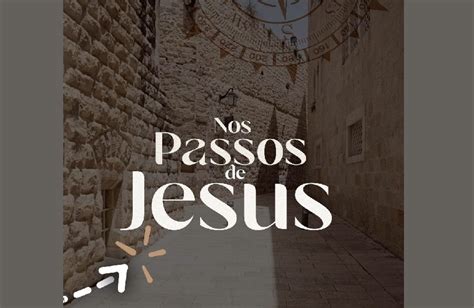 A Estreia Da Série Nos Passos De Jesus No Univer Vídeo