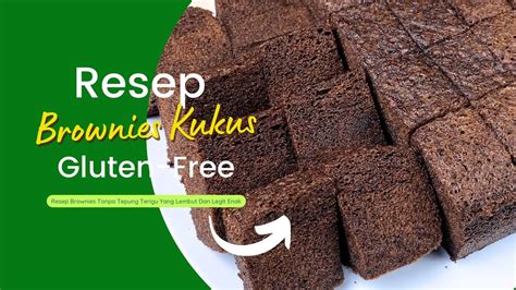 Resep Brownies Kukus Gluten Free Brownies Tanpa Tepung Terigu YouTube