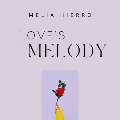 Love S Melody Song And Lyrics By Melia Hierro Spotify