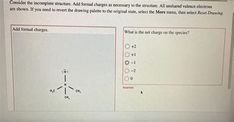 Solved Consider The Incomplete Structure Add Formal Charges