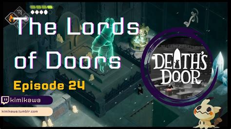 The Lords Of Doors Deaths Door Episode 24 Youtube