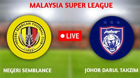 Negeri Sembilan Vs Jdt Live Match Today Youtube