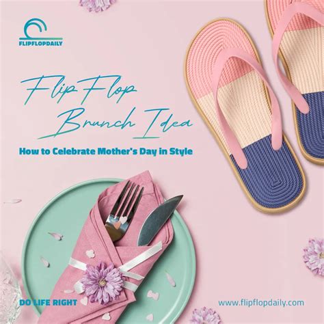 Flip Flop Brunch Ideas How To Celebrate Mothers Day In Style