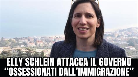 Elly Schlein Attacca Il Governo Meloni Ossessionati Dallimmigrazione