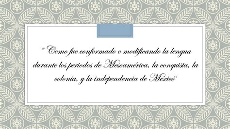 Solution Modificaciones De La Lengua Durante Los Periodos De Mesoam