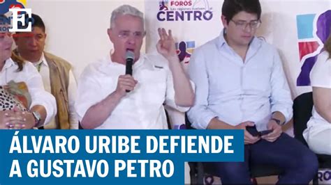 Lvaro Uribe Defiende A Gustavo Petro V Deo Dailymotion