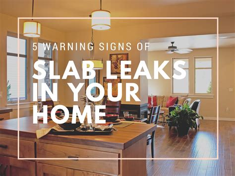 5 Signs There Is A Slab Leak Inside Your Home Accurate Leak And Line